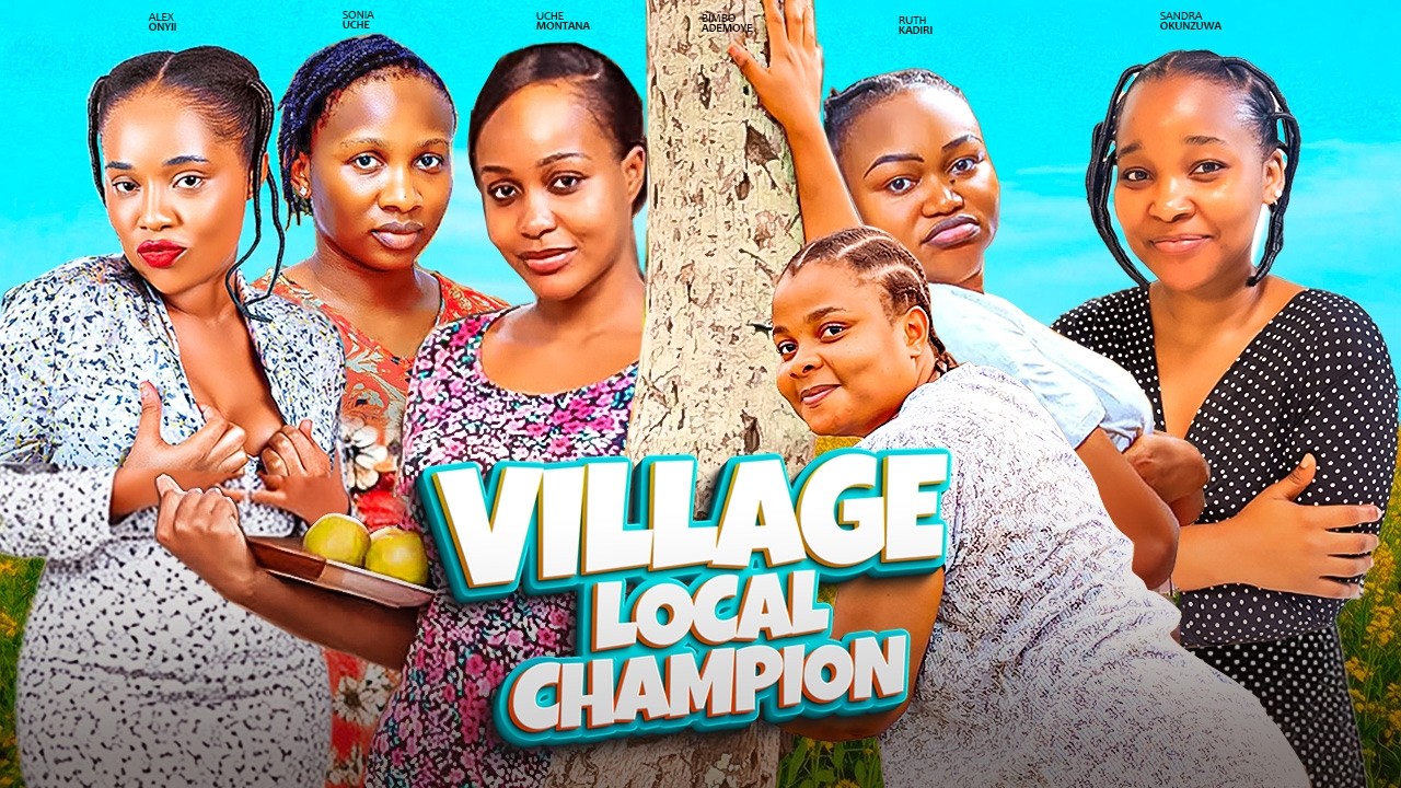 VILLAGE LOCAL CHAMPION - Bimbo Ademoye, Ruth Kadiri, Alex Onyii, Sonia Uche, Uche Montana NIG Movie