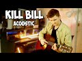 SZA - Kill Bill - Acoustic Guitar Cover