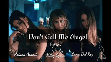 Don't Call Me Angel (lyrics) - Ariana, Miley, Lana