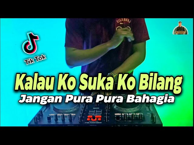 DJ Kalau Ko Suka Ko Bilang Jangan Pura Pura Bahagia - Berhenti Kasihan Tik Tok Remix Terbaru 2020 class=