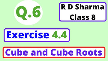 Q.6 - Exercise 4.4 - Chapter 4 - Cube and Cube Roots - R D Sharma Class 8th - Math Solutions