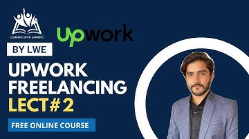 LWE  Upwork Basic To Advance Course Training Session #2 by Hamid