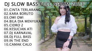 DJ SLOW BASS FULL ALBUM TERBARU 2023