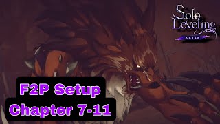 CHAPTER 7-11 F2P SETUP - Solo Leveling Arise
