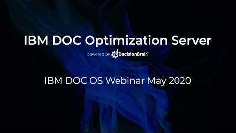 Webinar | IBM Optimization Server - May 2020 IBM