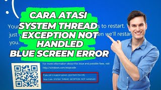 cara atasi system thread exception not handled bsod (blue screen error)