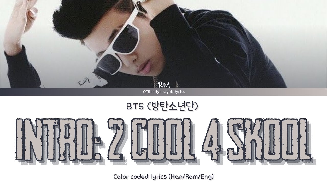 BTS [방탄소년단] “Intro: 2 COOL 4 SKOOL” [RM] Lyrics [Color Coded Han_Rom_Eng]