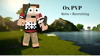 OxPvP Map 15 - SOTW + Recruiting!