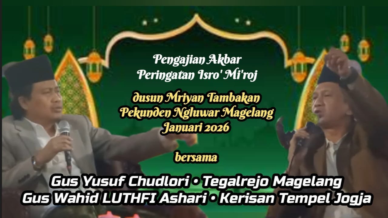 Live Pengajian Gus Yusuf & Gus Luthfi Kerisan • Mriyan Tambakan Ngluwar 17 Januari 2026