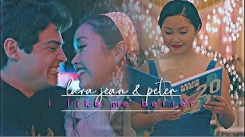 lara jean + peter l i like me better