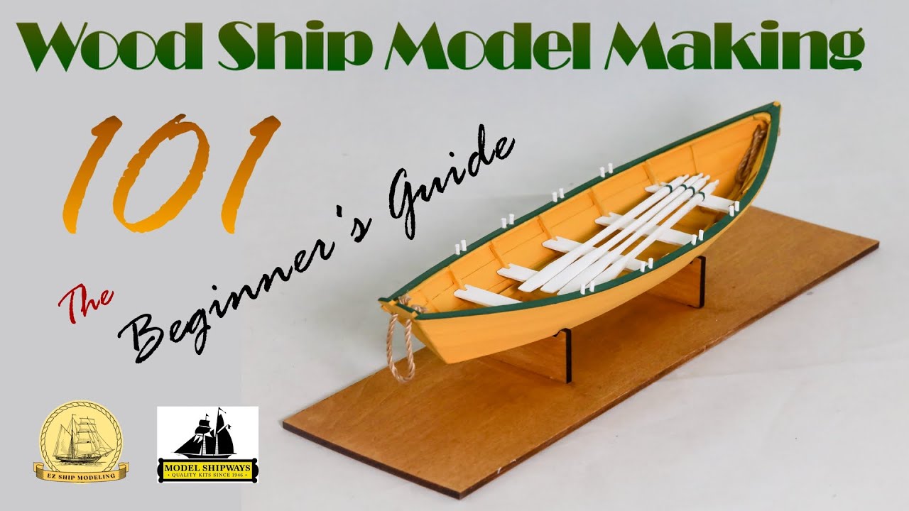 WOOD Ship Model MAKING 101, The Beginner's Guide, Model Shipways Lowell  Grand Banks Dory Model 1:24 