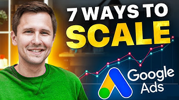 7 Ways to Scale Your Google Ads Campaigns | MAKE MORE $$ NOW!