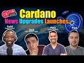 Cardanos latest big news upgrades and launches live