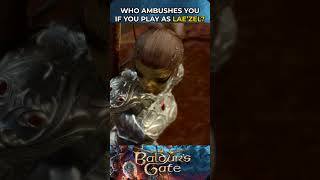 Famous Who ambushes you when you play as Lae'zel | Baldurs Gate 3 Wealth