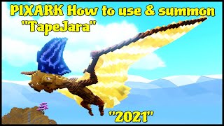 PixARK how to use and Summon in a 'TapeJara' 2021