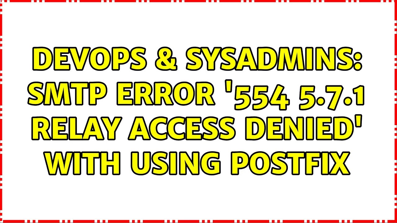 554 5.7.1 : Relay access denied ошибка. 554 5.7.1 : Relay access denied.