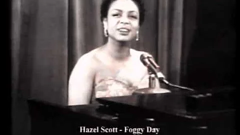 Hazel SCOTT " A Foggy Day " !!!