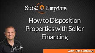 How to Disposition Properties with Seller Financing