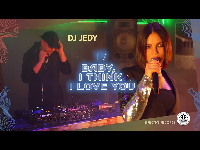 DJ Jedy - 17 Baby I Think I Love You
