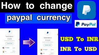 How to change paypal currency || change paypal currency usd to inr, inr to usd