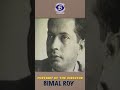 Bimal roy  realist film director  portrait of the director  trailer