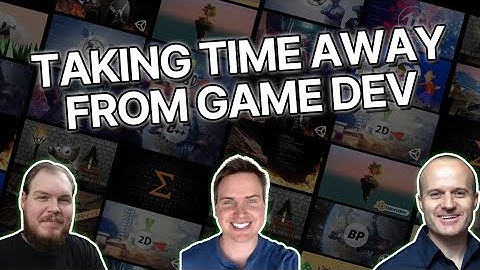 Taking Time Away From Game Dev