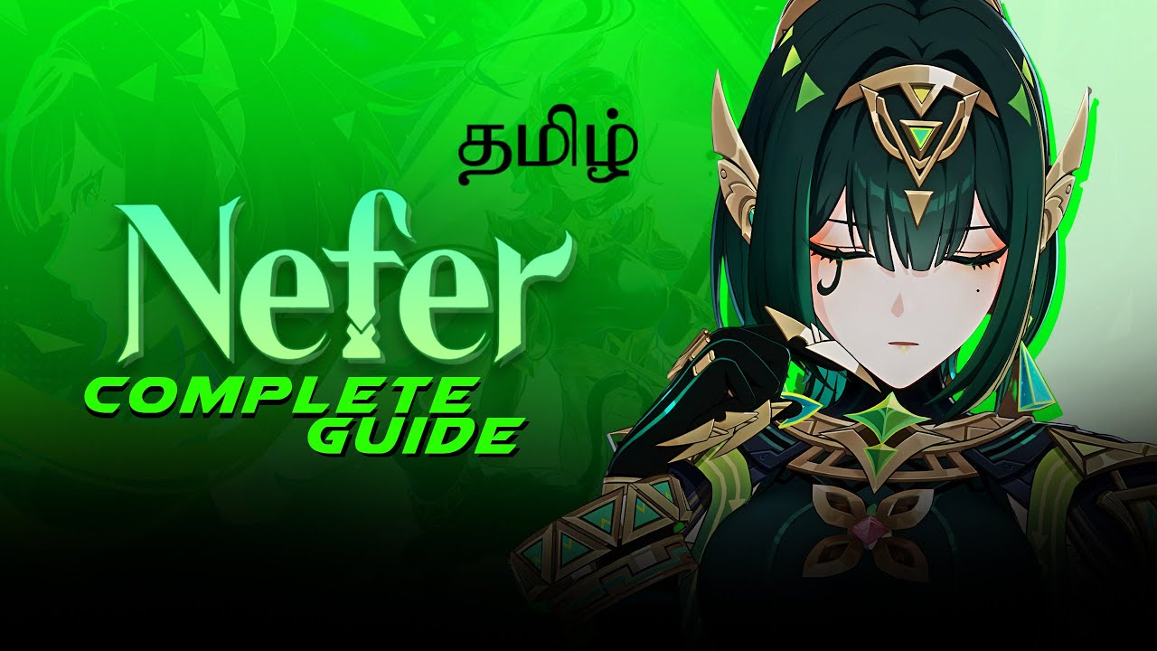 Nefer Complete Guide | தமிழ் | #genshinimpacttamil #anos97tamil #nefer ...