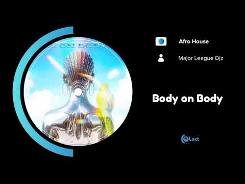 Major League Djz, MAPS, Mert Erkan, Lesgo 966 - Body on Body [Afro House]