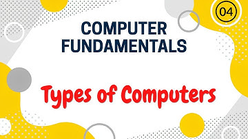 Types of Computers | From Supercomputers to Smartphones