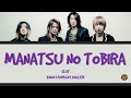 GLAY - Manatsu no Tobira [Kanji/Romaji/English Lyrics] Yama to Takeru