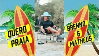 Quero Praia - Brenno & Matheus