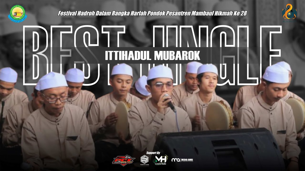 BEST JINGLE - ITTIHADUL MUBAROK || FESTIVAL HADROH HARLAH KE 28 PIPP MAMBAUL HIKMAH KE 28