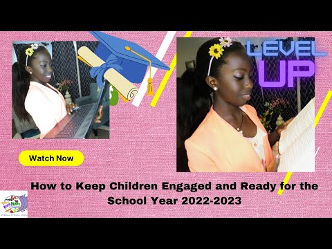 How to Keep Children Engaged and Ready for the School Year 2022-2023