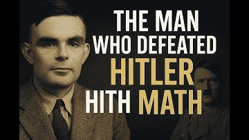 Alan Turing - The Man Who Defeated Hitler with Math