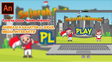Tutorial Cara Membuat Animasi Karakter Dan Judul Media Pembelajaran Interaktif di Adobe Animate