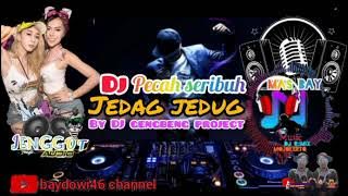 Dj pecah seribuh jedag jedug by dj gengbeng project ( dj mas bay - baydowi46 channel)
