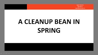 A Cleanup Bean in Spring screenshot 1