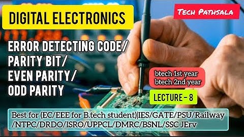 Complete Digital Electronics| L8 | Error detecting code/Parity bit/Even parity/Odd parity