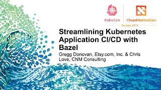 Streamlining Kubernetes Application CI/CD with Bazel - Gregg Donovan & Chris Love screenshot 3