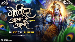 Govinda Aala Re Aala - Remix - DJ K10 Mumbai & DJ Rupesh Virar Dahi Handi Special Song 2025
