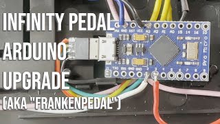 Infinity Pedal Arduino Pro Micro Mod (aka FrankenPedal)