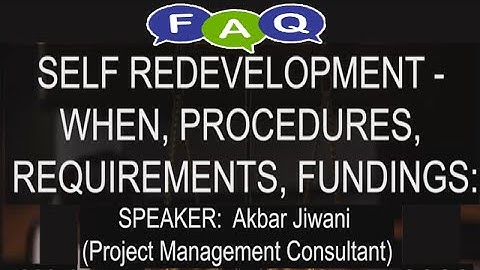 SELF REDEVELOPMENT - WHEN, PROCEDURES, REQUIREMENTS, FUNDINGS By Akbar Jiwani