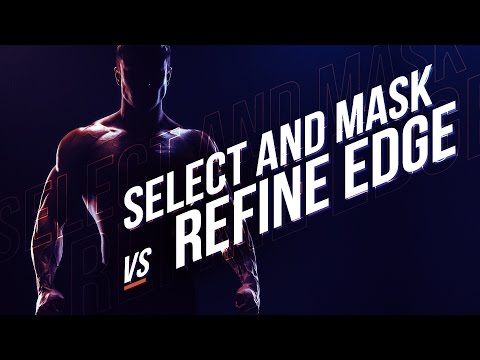 BREAKDOWN: Select and Mask vs. Refine Edge - Photoshop CC