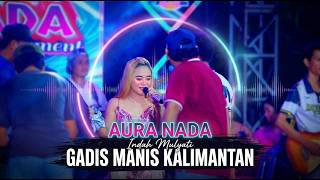 GADIS MANIS KALIMANTAN - INDAH MULYATI | AURA NADA | GLOBAL STUDIO