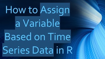 How to Assign a Variable Based on Time Series Data in R
