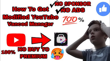 How To Get Modified YouTube 🥵 || Vanced Manager || NO ADS AND SPONSERD 🔥