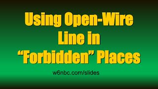 Open-Wire Line for Antennas- Using Open-Wire Line in “Forbidden” Places