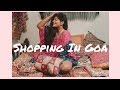 BEST PLACE TO SHOP IN GOA || TRAVEL TO GOA WITH ME
