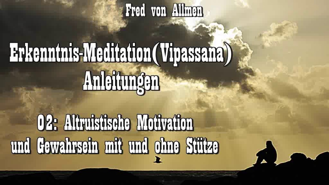 Erkenntnis Meditation ( Vipassana ) 02: Altruistische Motivation und ...