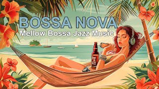 Bossa Nova Jazz - Immerse Yourself in Mellow Bossa Jazz Music with A Beach Scene to lift Your Mood